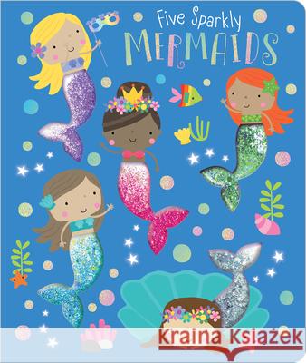 Five Sparkly Mermaids Make Believe Ideas Ltd                   Christie Hainsby Dawn Machell 9781789473674 Make Believe Ideas - książka