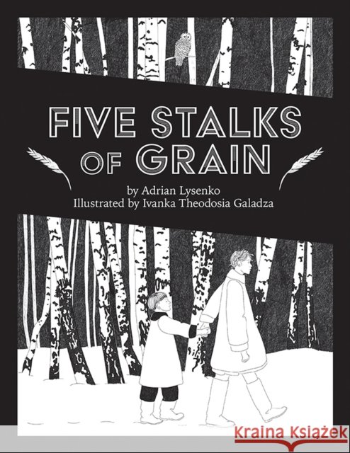 Five Stalks of Grain Ivanka Theodosia Galadza 9781773853758 University of Calgary Press - książka