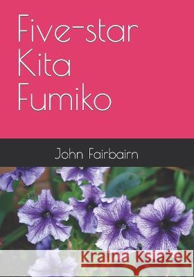 Five-star Kita Fumiko John Fairbairn   9798390858912 Independently Published - książka