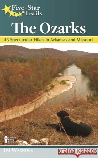 Five-Star Trails: The Ozarks: 43 Spectacular Hikes in Arkansas and Missouri Jim Warnock 9781634040105 Menasha Ridge Press - książka