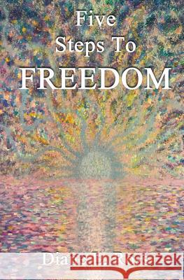 Five Steps to Freedom Ron Ross Diane L. Ross 9781797960975 Independently Published - książka