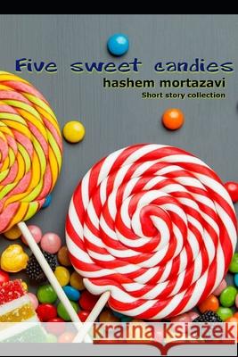 Five sweet candies Hashem Mortazavi 9798534433869 Independently Published - książka