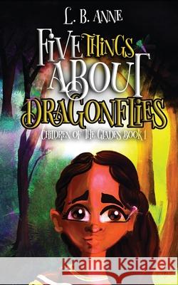 Five Things About Dragonflies L. B. Anne 9781736268858 Joa Press LLC - książka