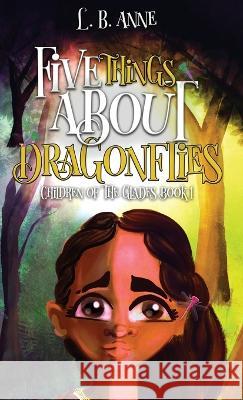 Five Things About Dragonflies L B Anne   9781736268865 Joa Press LLC - książka