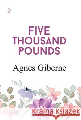 Five Thousand Pounds Agnes Giberne 9789371412209 Pharos Books Private Limited - książka