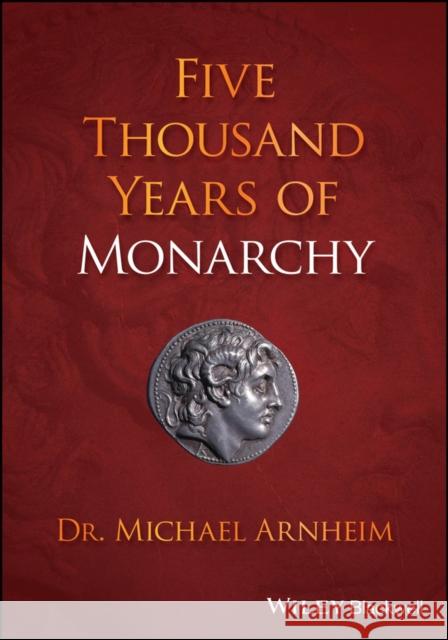 Five Thousand Years of Monarchy Michael Arnheim 9781394154418 Wiley-Blackwell - książka
