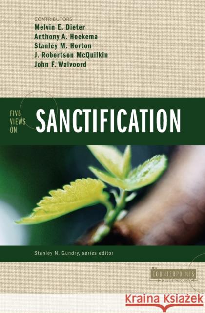 Five Views on Sanctification Melvin E. Dieter Greg L. Bahnsen Stanley M. Horton 9780310212690 Zondervan Publishing Company - książka