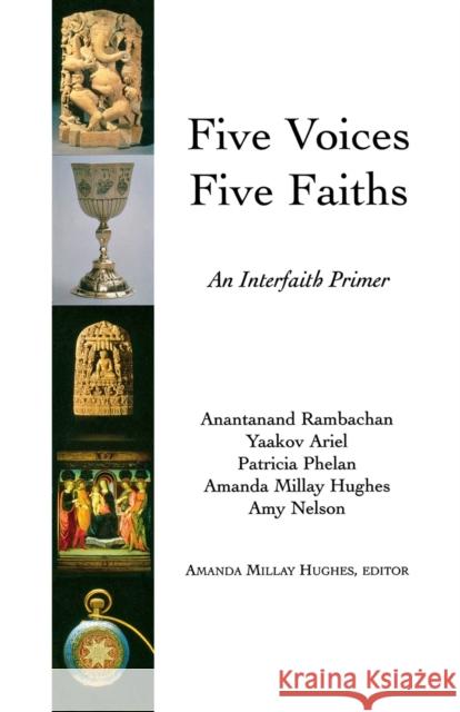 Five Voices Five Faiths: An Interfaith Primer Hughes, Amanda Milly 9781561012725 Cowley Publications - książka
