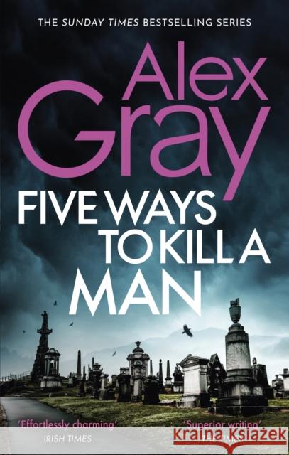 Five Ways To Kill A Man: Book 7 in the Sunday Times bestselling detective series Alex Gray 9780751540789 Little, Brown Book Group - książka