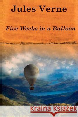 Five Weeks in a Balloon Jules Verne 9781523268870 Createspace Independent Publishing Platform - książka