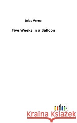 Five Weeks in a Balloon Jules Verne 9783732623921 Salzwasser-Verlag Gmbh - książka