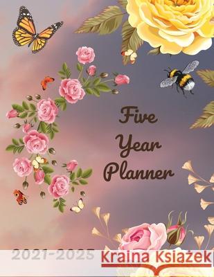 Five Year Planner 2021-2025: Plan and Organize your Time, 60 Months Calendar Allana Kaaya 9783118803855 Allana Kaaya - książka