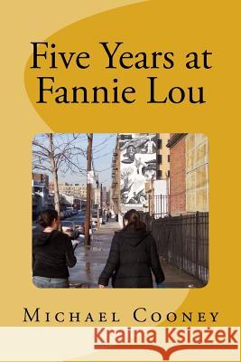 Five Years at Fannie Lou Michael Cooney 9781501087844 Createspace Independent Publishing Platform - książka
