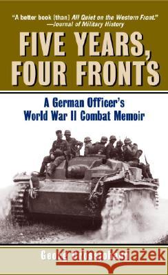Five Years, Four Fronts: A German Officer's World War II Combat Memoir Georg Grossjohann 9780345476104 Presidio Press - książka