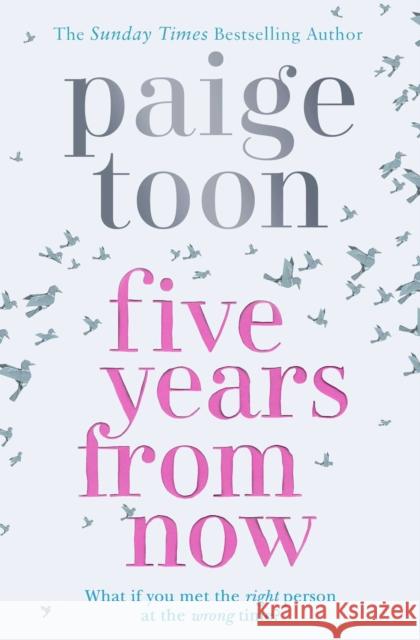 Five Years From Now Paige Toon 9781471171642 Simon & Schuster Ltd - książka