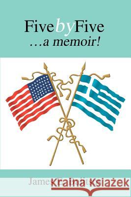 Fivebyfive: ...a Memoir! Balitsos, James E. 9780595366477 iUniverse - książka