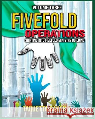 Fivefold Operations Volume Three Taquetta Baker 9780999774175 Kingdom Shifters Ministries - książka