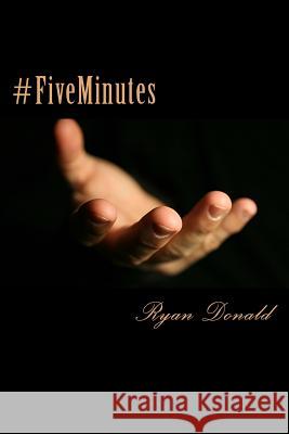 #FiveMinutes: Reveal. Listen. Heal Donald, Ryan 9781983780813 Createspace Independent Publishing Platform - książka
