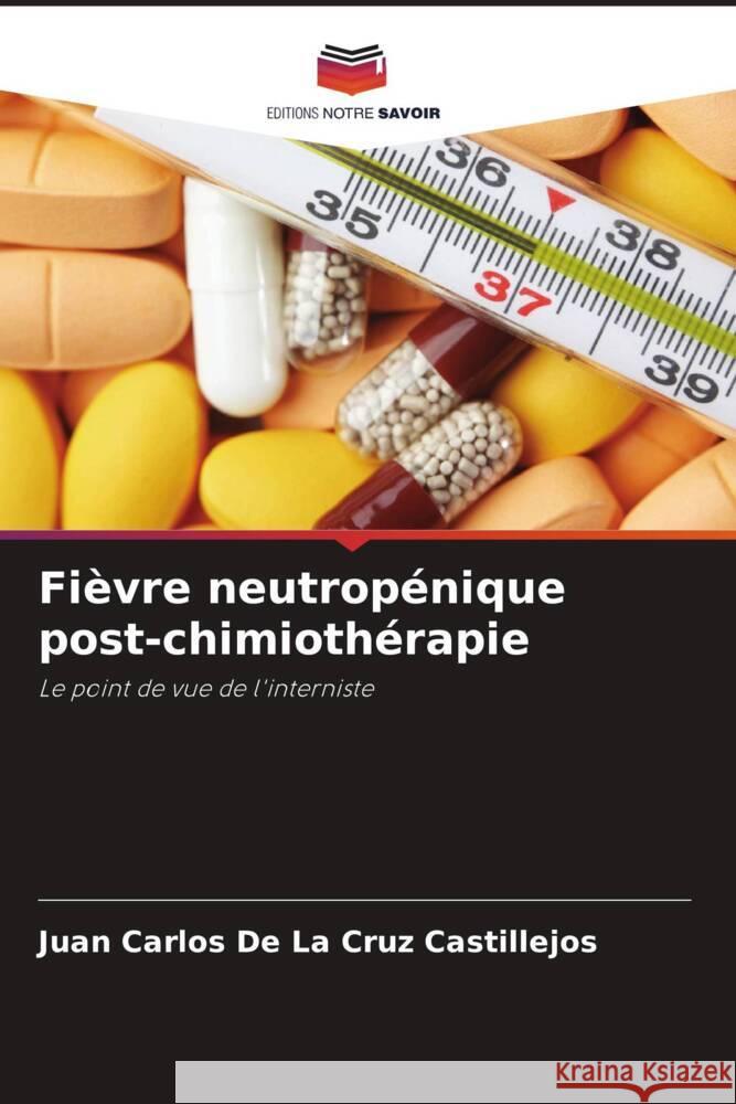 Fièvre neutropénique post-chimiothérapie De La Cruz Castillejos, Juan Carlos 9786206498995 Editions Notre Savoir - książka