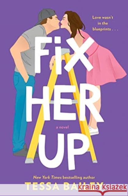 Fix Her Up: A Novel Tessa Bailey 9780062872838 HarperCollins Publishers Inc - książka