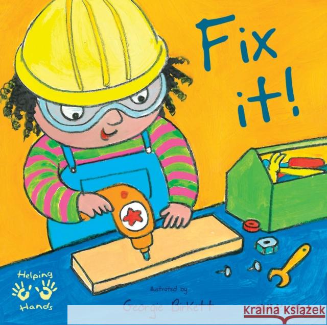 Fix It! Georgie Birkett 9781846432866 Child's Play International Ltd - książka