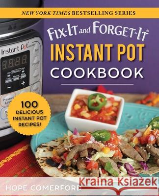 Fix-It and Forget-It Instant Pot Cookbook: 100 Delicious Instant Pot Recipes! Hope Comerford 9781680994315 Good Books - książka