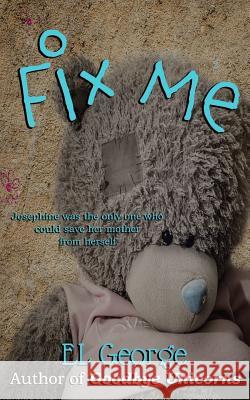 Fix Me: A story of munchausen syndrome by proxy Erin Lee Crazy Ink El George 9781983824326 Createspace Independent Publishing Platform - książka