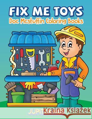 Fix Me Toys: Sock Stuffin Coloring Books Jupiter Kids 9781683052128 Jupiter Kids - książka