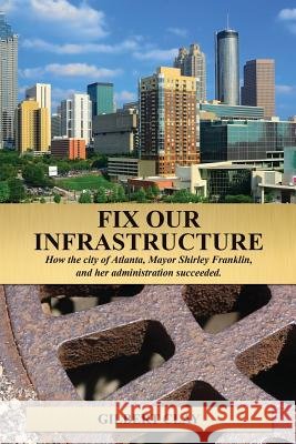 Fix Our Infrastructure Gilbert Clay 9781482659979 Createspace - książka