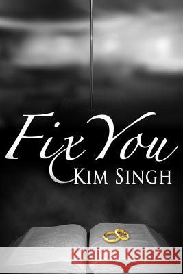 Fix You Kim Singh 9781468079043 Createspace - książka