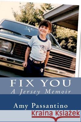 Fix You: A Memoir Amy Passantino 9781475197204 Createspace - książka