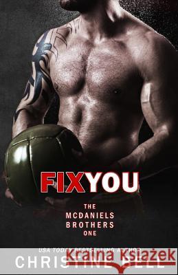 Fix You: Bash and Olivia's Story Bell, Christine 9781512339338 Createspace - książka