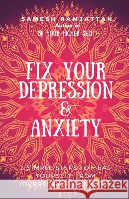 Fix Your Depression & Anxiety Samesh Ramjattan 9781644674314 Samesh Ramjattan - książka