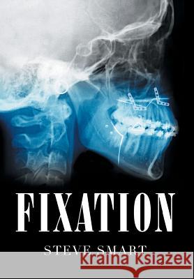 Fixation Steve Smart 9781640277793 Page Publishing, Inc. - książka