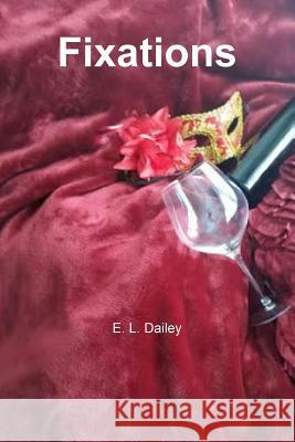 Fixations E L Dailey 9780359280315 Lulu.com - książka