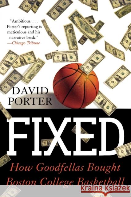 Fixed: How Goodfellas Bought Boston College Basketball Porter, David 9780878331468 Taylor Trade Publishing - książka