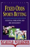 Fixed Odds Sports Betting: Statistical Forecasting and Risk Management Joseph Buchdahl 9781843440192 Oldcastle Books Ltd