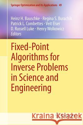 Fixed-Point Algorithms for Inverse Problems in Science and Engineering Heinz H. Bauschke Regina S. Burachik Patrick L. Combettes 9781441995681 Not Avail - książka