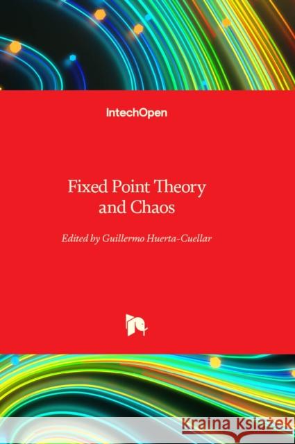 Fixed Point Theory and Chaos Guillermo Huerta-Cuellar 9781837684359 IntechOpen - książka