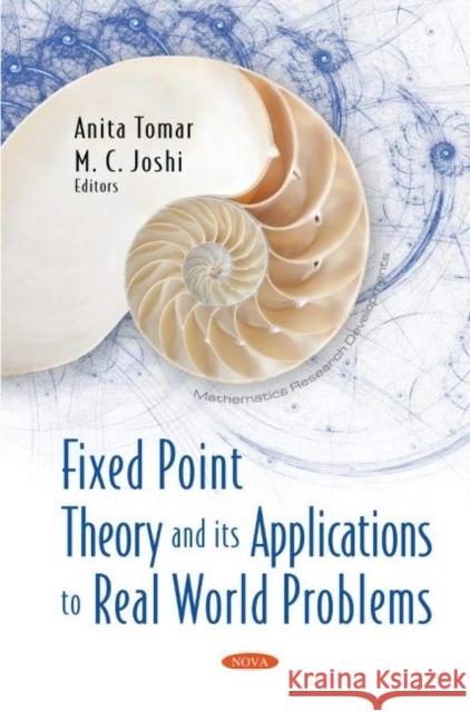 Fixed Point Theory and its Applications to Real World Problems Anita Tomar   9781536193367 Nova Science Publishers Inc - książka