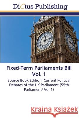 Fixed-Term Parliaments Bill Vol. 1 White, Sarah 9783845468594 Dictus Publishing - książka