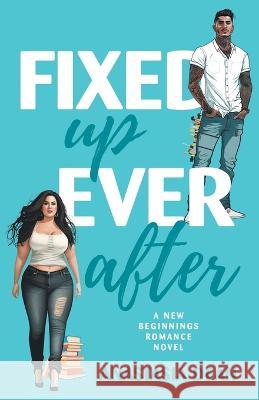 Fixed Up Ever After Anastasia Dean   9798985680683 Tati B. Alvarez - książka