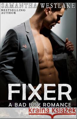 Fixer: A Bad Boy Romance Samantha Westlake 9781537714080 Createspace Independent Publishing Platform - książka