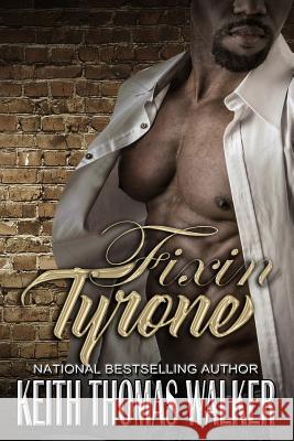 Fixin' Tyrone Keith Thomas Walker 9780996750592 Keithwalkerbooks - książka