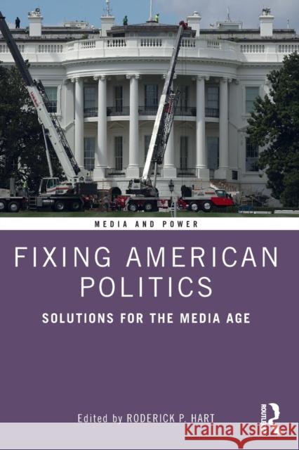 Fixing American Politics: Solutions for the Media Age Roderick P. Hart 9780367858230 Routledge - książka