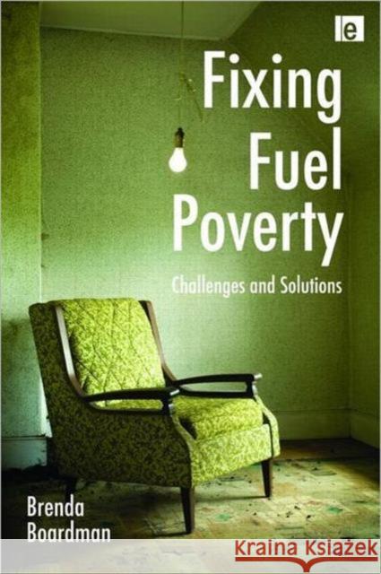 Fixing Fuel Poverty: Challenges and Solutions Boardman, Brenda 9781844077434 Earthscan Publications - książka