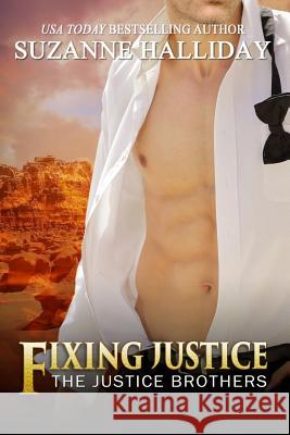 Fixing Justice: Justice Brothers Book 2 Suzanne Halliday 9781499541885 Createspace - książka