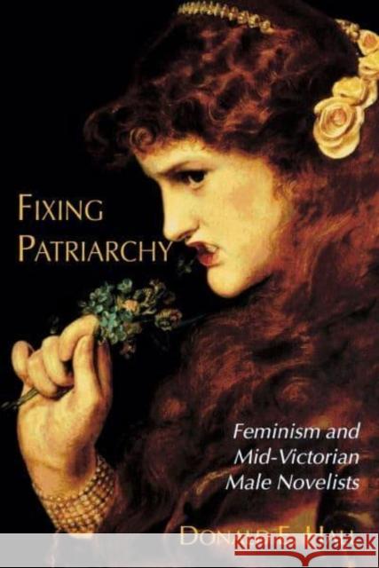 Fixing Patriarchy: Feminism and Mid-Victorian Male Novelists Donald E. Hall Joan Helmich Philip Kasinitz 9780814735367 New York University Press - książka
