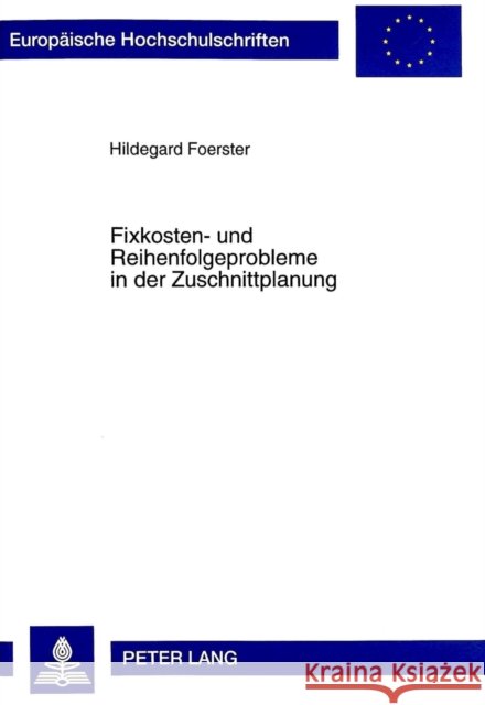 Fixkosten- Und Reihenfolgeprobleme In der Zuschnittplanung Foerster, Hildegard 9783631340295 Peter Lang Gmbh, Internationaler Verlag Der W - książka