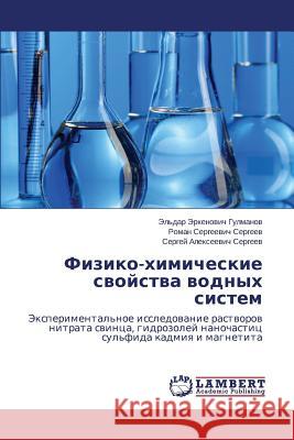 Fiziko-Khimicheskie Svoystva Vodnykh Sistem Gulmanov El'dar Erkenovich 9783659254420 LAP Lambert Academic Publishing - książka